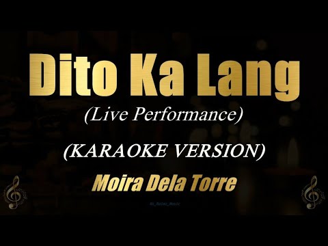 Dito Ka Lang (Live Version) – Moira Dela Torre (Karaoke)