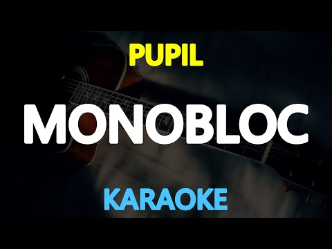 MONOBLOC – Pupil (KARAOKE Version)