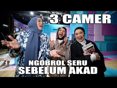 3 CAMER NGOBROL SERU SEBELUM AKAD