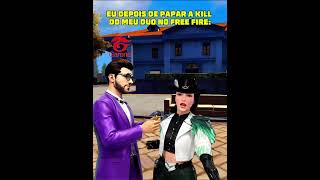 EU DEPOIS DE PAPAR A KILL DO MEU DUO NO FF