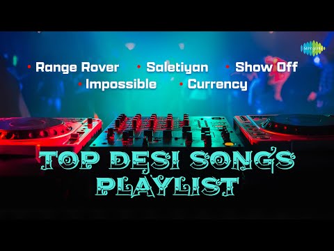 Top Desi Songs Playlist | Range Rover | Saletiyan | Show Off | Impossible | Currency | Punjabi Songs