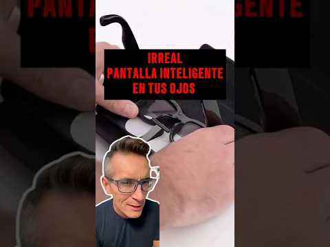 Pantalla inteligente para tus ojos #difícildecreer Sergio Sepúlveda