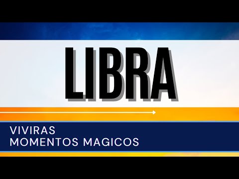 Libra Hoy ♎ | Vivirás MOMENTOS MAGICOS |