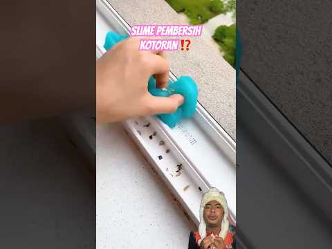 SLIME PEMBERSIH KOTORAN BUAT SEMUA JADI BERSIH ! #goodthing #reaction