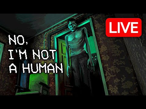 NO I'M NOT A HUMAN is FINALLY OUT! (Part 2) - LIVE 🔴
