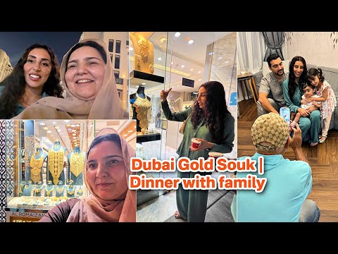 Dubai Gold Souk | Dinner with family