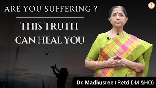 Are You Suffering ? This Truth Can Heal You