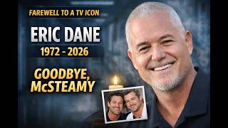 Eric Dane Dies at 53 After ALS Battle | McSteamy Grey’s Anatomy Star Tribute (1972–2026)