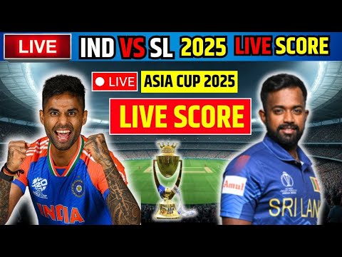 🔴Live: India vs Srilanka Asia cup 2025 Live | Asia Cup 2025 | Ind vs SL Live Cricket Scoure Updates