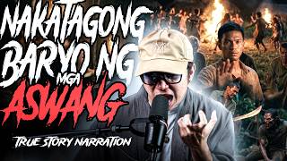 NAKATAGONG BARYO NG MGA ASWANG (True Story)