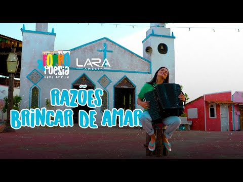 Razões/Brincar de Amar - Lara Amélia (Forró & Poesia)