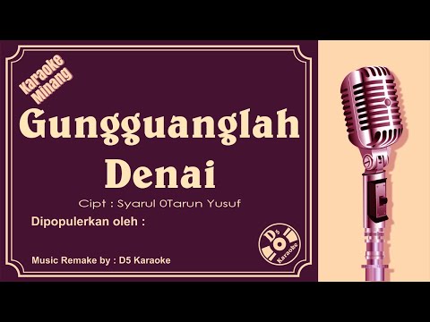 Gungguanglah Denai (Karaoke Minang) Remix | Cipt : Syahrul Tarun Yusuf