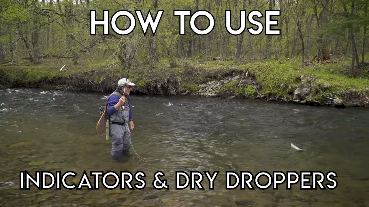Indicators & Dry Droppers - The New Fly Fisher