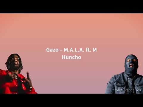 Gazo - M.A.L.A ft. M Huncho (Paroles)