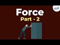 Exploring Types and Effects of Force
