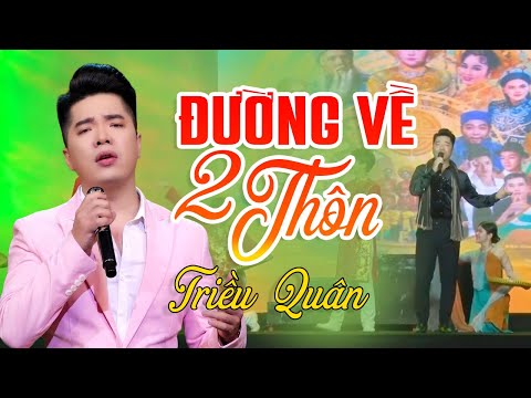 Đường Về Hai Thôn Live - Triều Quân | Bản Live hay nhất từng nghe (MV HD)