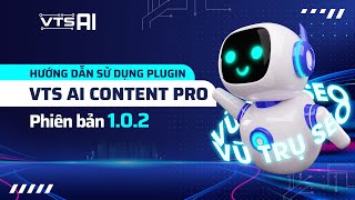 Hướng dẫn sử dụng Plugin VTS Ai Content Pro 1.0.2