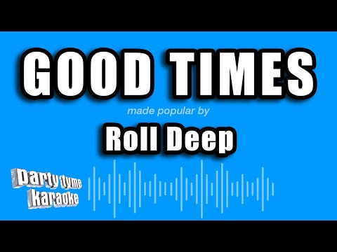 Roll Deep – Good Times (Karaoke Version)