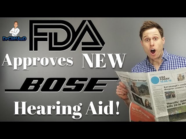 Bose Hearing Aid FDA Approval | Self-Fitting Hearing Aid
