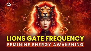 Feminine Energy Awakening: Lion’s Gate Vibrational Frequency for Healing & Emotional Release
