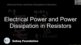 Electrical Power and Power Dissipation in Resistors