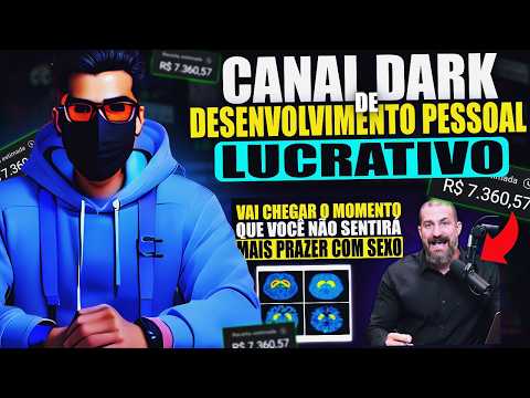 GANHE "R$7.000" NO YOUTUBE COM CANAL DARK DE DESENVOLVIMENTO PESSOAL LUCRATIVO E SIMPLES DE CRIAR