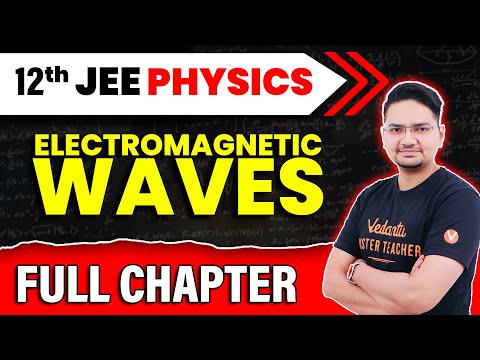 Electromagnetic Waves Full Chapter | Class 12 Physics Chapter 8 | JEE 2025 Physics | Abdul Sir