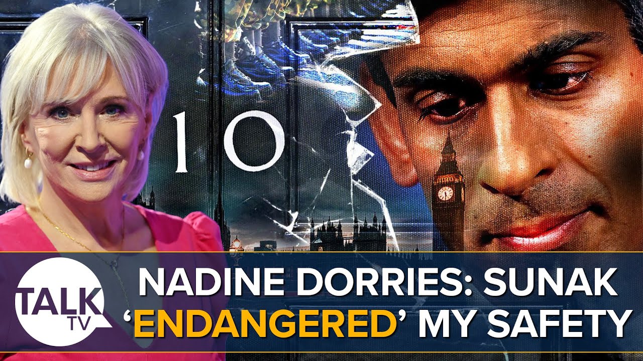 EXCLUSIVE: Nadine Dorries REVEALS Rishi Sunak ENDANGERED Her Safety By Whipping Up A “Public Frenzy”