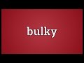 Understanding the Concept of Bulkiness