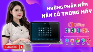 Mách bạn TOP 4 phần mềm nên cài khi mua máy mới