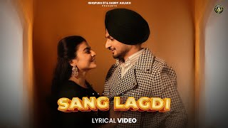 New Punjabi song 2025| Sang Lagdi(Lyrical video ) | Deep Bajwa ft.Mahi Sharma | Latest punjabi song