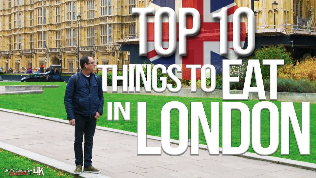 Top 10 things to eat in london: best british food 4k
