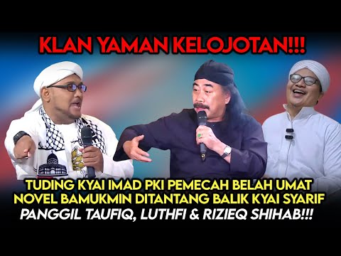 Genk Yaman Kelojotan❗️Tuding Kyai Imad PK1 Pemecah Belah Umat, Novel Bamukmin Diskakmat Kyai Syarif