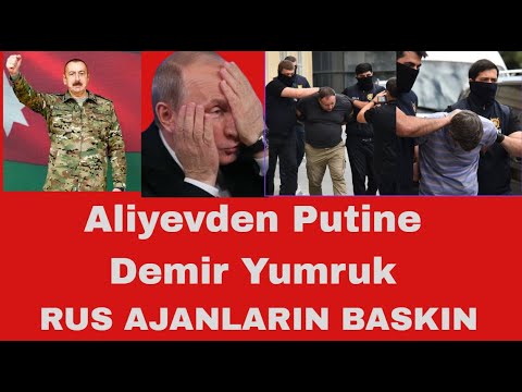 ALİYEVEN  RUSYAYA DEMİR YUMRUK GELDİ