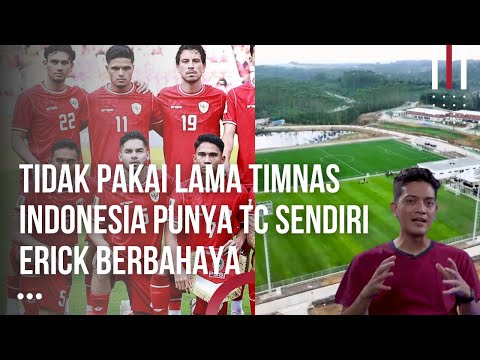 Malaysia Ketar-Ketir Timnas Indonesia Punya TC Sendiri, Erick Tohir Kaget Ketemu Temen SD di IKN