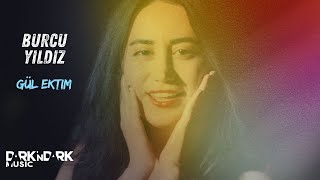 Burcu Yıldız - Gül Ektim