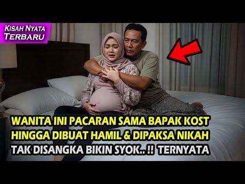 WANITA INI PACARAN SAMA BAPAK KOS HINGGA DIBUAT HAMIL DAN TERPAKSA NIKAH, TAK DISANGKA BIKIN SYOK...