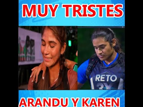 KAREN Y ARANDU MUY TRISTES POR PERDER EL RETO 3X