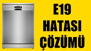 Siemens Bulaşık Makinesi E19 Hatası Çözümü