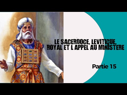 LE SACERDOCE, LEVITIQUE, ROYAL, ET L'APPEL AU MINISTERE FORMATION BIBLIQUE N°15| PROPHETE PLACIDE