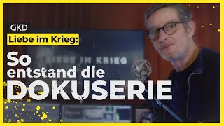 Liebe im Krieg: So entstand die ZDF-Dokuserie