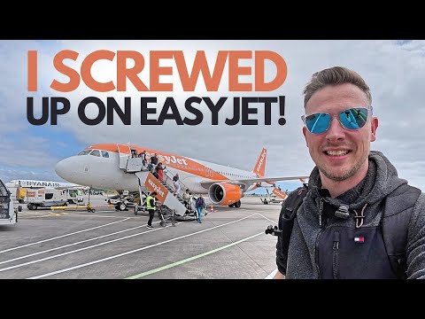 My FAULT - I SCREWED UP on EasyJet!