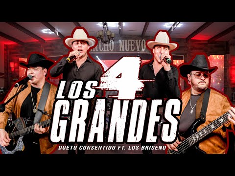 LOS 4 GRANDES - DUETO CONSENTIDO FT. LOS BRISEñO - EN VIVO