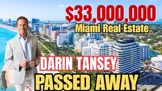 Darin Tansey | miami luxury real estate icon passes away at 50