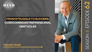 From Struggle To Success: Overcoming Entrepreneurial Obstacles #MakingBank #S8E62