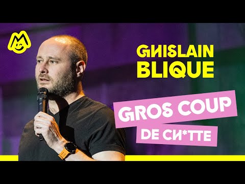 Ghislain Blique – Gros coup de ch*tte