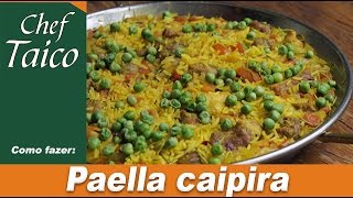 Paella caipira - Chef Taico