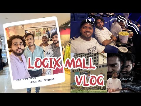 Logix mall vlog  || Logix mall in Noida || vlog with friends #vlog12