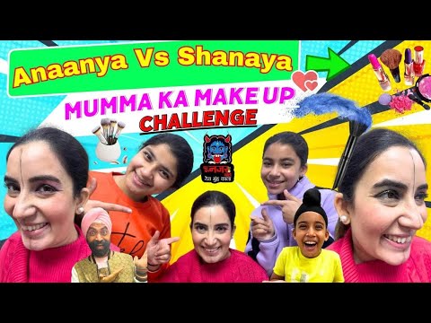 Anaanya Vs Shanaya - Mumma Ka Make Up Challenge | RS 1313 VLOGS | Ramneek Singh 1313