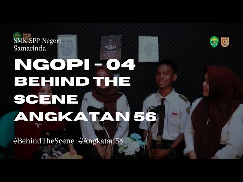 NGOPI - 04 | BEHIND THE SCENE ANGKATAN 56